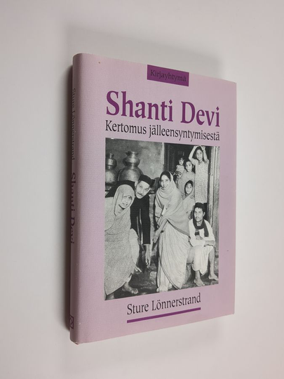 Sture Lönnerstrand : Shanti Devi : kertomus jälleensyntymisestä