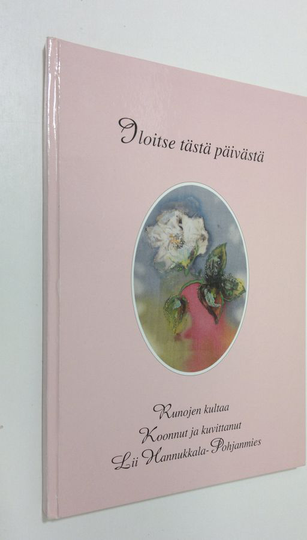 Iloitse tästä päivästä : runojen kultaa