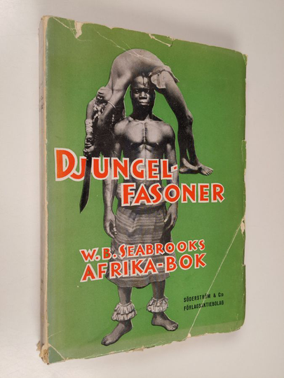 W. B. Seabrook : Djungelfasoner : Mörkaste Afrika sett inifrån