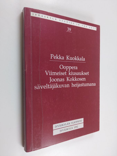 Pekka Kuokkala : Ooppera Viimeiset kiusaukset Joonas Kokkosen säveltäjäkuvan heijastajana