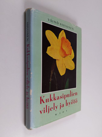 Väinö Siivonen : Kukkasipulien viljely ja hyötö