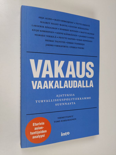 Timo Hakkarainen (toim.) : Vakaus vaakalaudalla : ajatuksia turvallisuuspolitiikkamme suunnasta