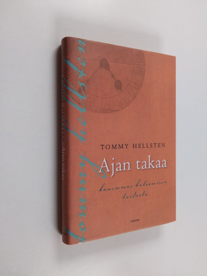 Tommy Hellsten : Ajan takaa : kauemmas katsomisen taidosta