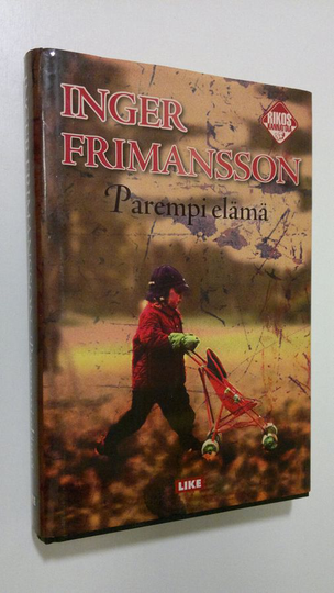 Inger Frimansson : Parempi elämä