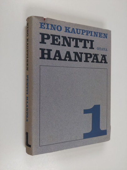 Eino Kauppinen : Pentti Haanpää 1 : nuori Pentti Haanpää 1905-1930