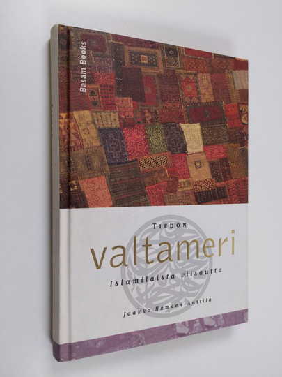 Jaakko Hämeen-Anttila (toim.) : Tiedon valtameri : islamilaista viisautta