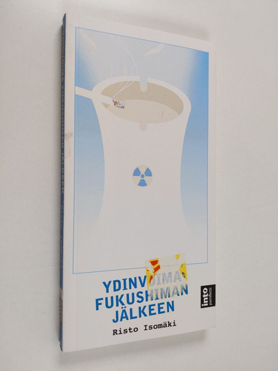 Risto Isomäki : Ydinvoima Fukushiman jälkeen