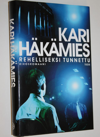 Kari Häkämies : Rehelliseksi tunnettu : rikosromaani