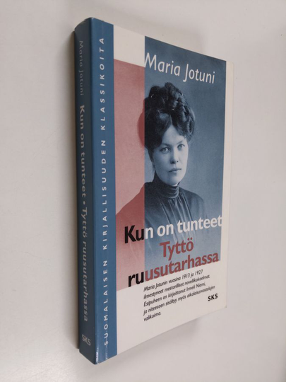 Maria Jotuni : Kun on tunteet ; Tyttö ruusutarhassa ynnä muita novelleja