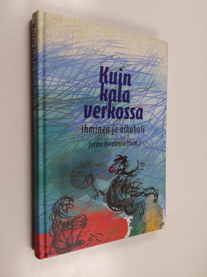 Kuin kala verkossa : ihminen ja alkoholi