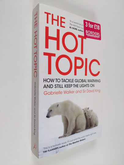 Gabrielle Walker : The hot topic : how to tackle global warming and still keep the lights on