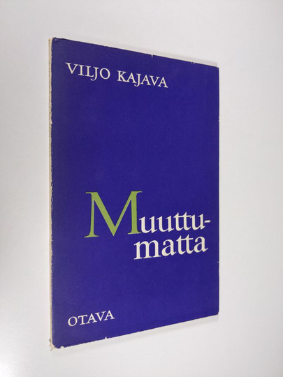 Viljo Kajava : Muuttumatta : runoja