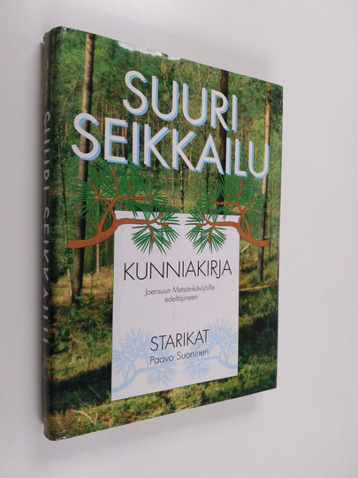 Paavo Suoninen : Suuri seikkailu : kunniakirja Joensuun Metsänkävijöille edeltäjineen