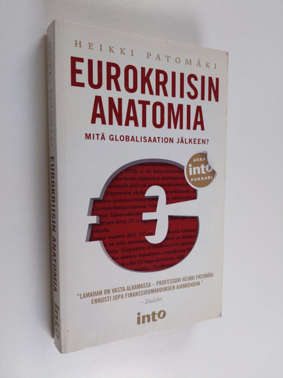 Heikki Patomäki : Eurokriisin anatomia : mitä globalisaation jälkeen