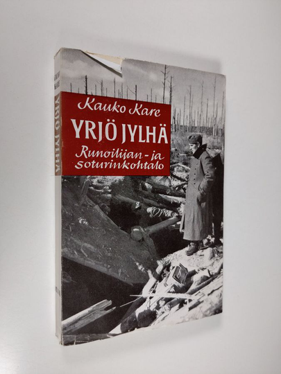 Kauko Kare : Yrjö Jylhä : runoilijan- ja soturinkohtalo