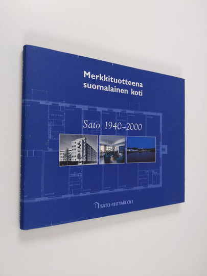 Mauno Koskinen : Merkkituotteena suomalainen koti : Sato 1940-2000