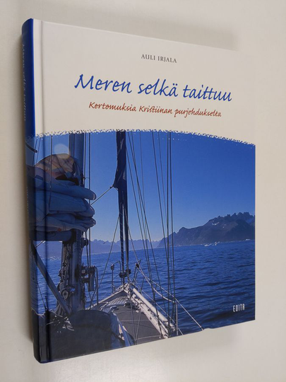 Auli Irjala : Meren selkä taittuu : kertomuksia Kristiinan purjehdukselta