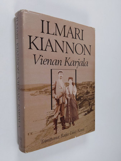 Raija-Liisa Kansi (toim.) : Ilmari Kiannon Vienan Karjala : erään Suur-Suomi-unelman vaiheita