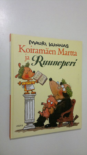 Mauri Kunnas : Koiramäen Martta ja Ruuneperi