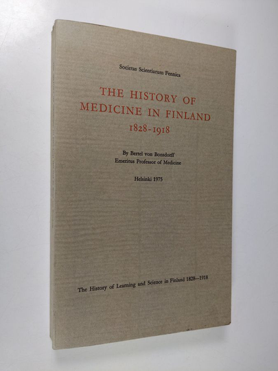 Bertel von Bonsdorff : The history of medicine in Finland 1828-1918
