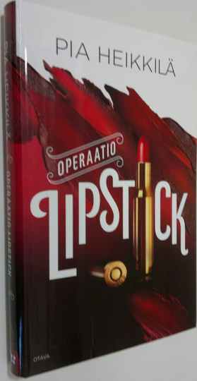 Pia Heikkilä : Operaatio Lipstick
