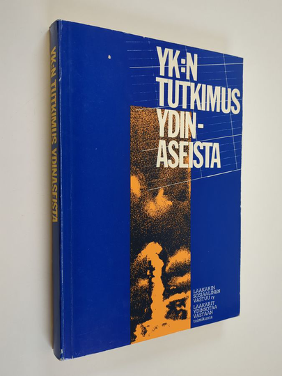 Strategian asiatietoa : kokonaistutkimus ydinaseista : käännös YK:n pääsihteerin raportista