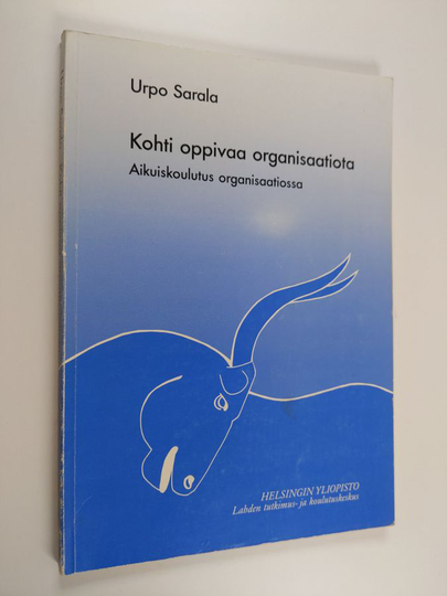 Urpo Sarala : Kohti oppivaa organisaatiota : aikuiskoulutus organisaatiossa