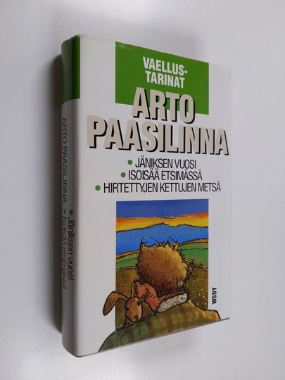 Arto Paasilinna : Vaellustarinat : Jäniksen vuosi ; isoisää etsimässä ; hirtettyjen kettujen metsä
