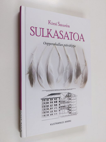 Kirsi Saurén : Sulkasatoa : oopperahullun päiväkirja