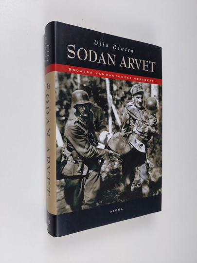Ulla Riutta : Sodan arvet : sodassa vammautuneet kertovat