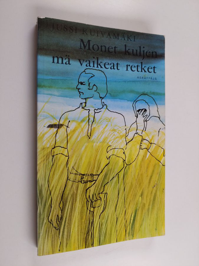Jussi Kuivamäki : Monet kuljen mä vaikeat retket