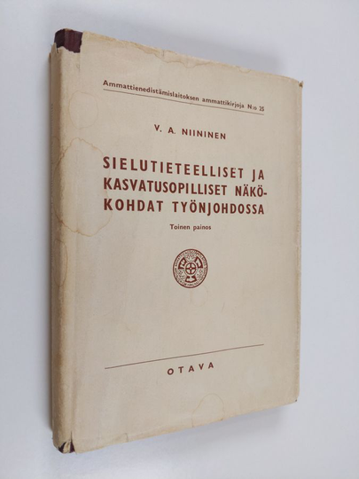 V. A. Niininen : Sielutieteelliset ja kasvatusopilliset näkökohdat työnjohdossa