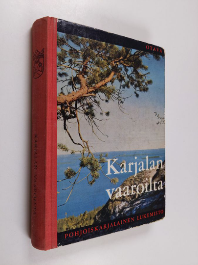 O. I. Laine (toim.) : Karjalan vaaroilta : pohjoiskarjalainen lukemisto