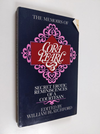 William Blatchford : The memoirs of Cora Pearl : Secret erotic reminiscences of a courtesan