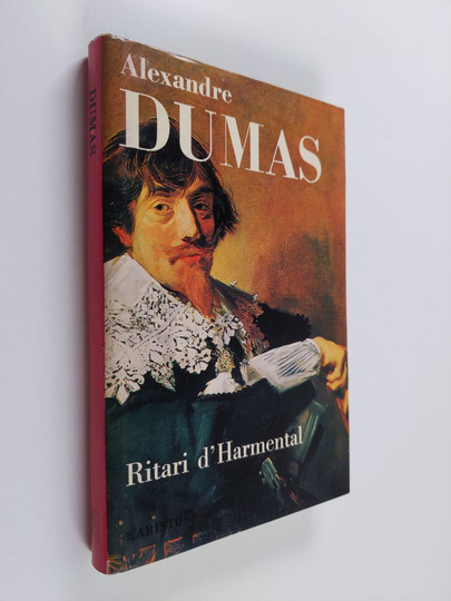 Alexandre Dumas : Ritari d'Harmental : Historiallinen romaani holhoushallituksen ajoilta