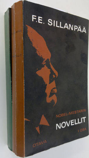 F. E. Sillanpää : Nobel-mestarin novellit 1-2