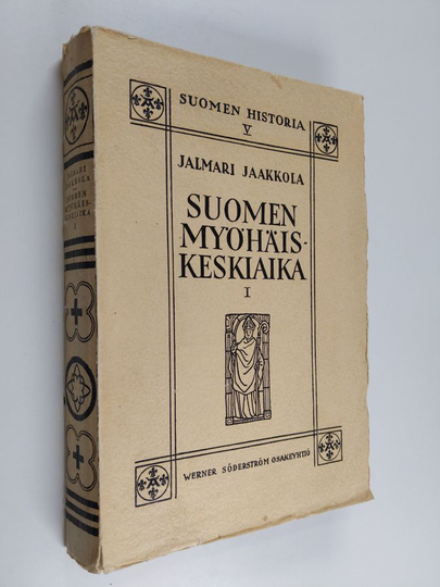 Jalmari Jaakkola : Suomen myöhäiskeskiaika 1 : Unionin alkukausi