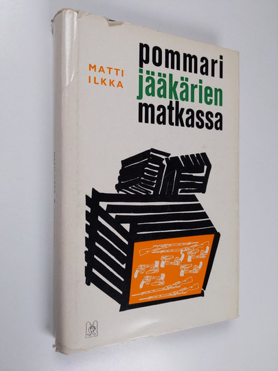 Matti M. Ilkka : Pommarijääkärien matkassa : suomalaisen pammarijääkärin retkiltä ensimmäisen maailmansodan vuosina