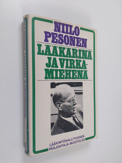 Niilo Pesonen : Lääkärinä ja virkamiehenä : lääkintöhallituksen entinen pääjohtaja muistelee