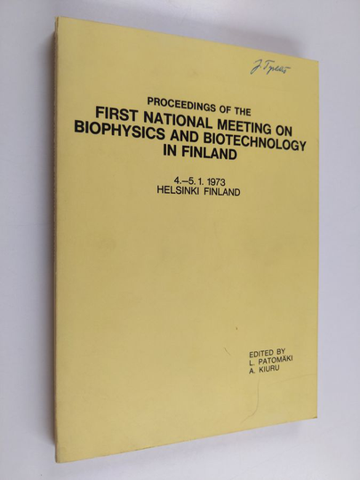 Proceedings of the first National meeting on biophysics and biotechnology in Finland, 4.-5.1.1973, Helsinki, Finland