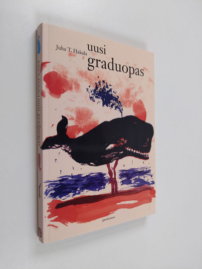 Juha T. Hakala : Uusi graduopas : melkein maisterin entistä ehompi niksikirja