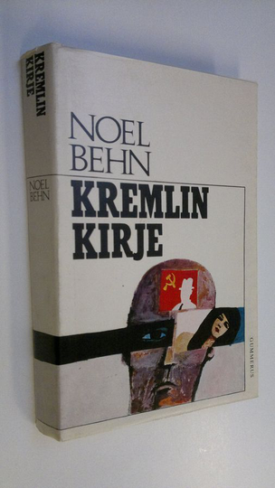 Noel Behn : Kremlin kirje : Jännitysromaani