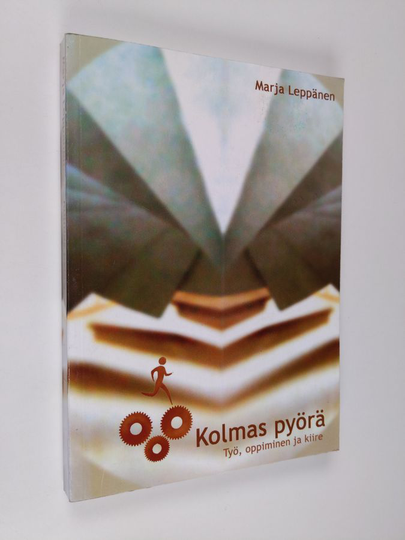 Marja Leppänen : Kolmas pyörä : Työ, oppiminen ja kiire