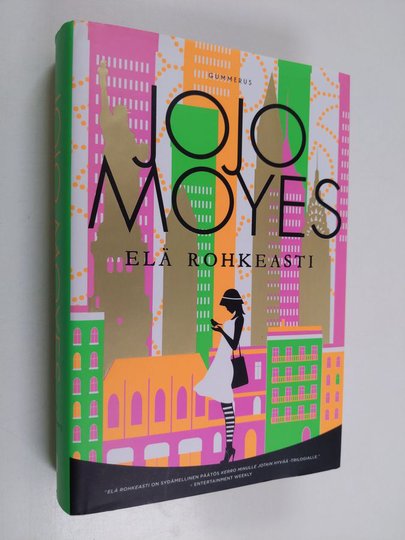 Jojo Moyes : Elä rohkeasti