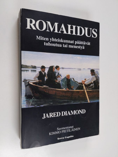 Jared Diamond : Romahdus : miten yhteiskunnat päättävät tuhoutua tai menestyä
