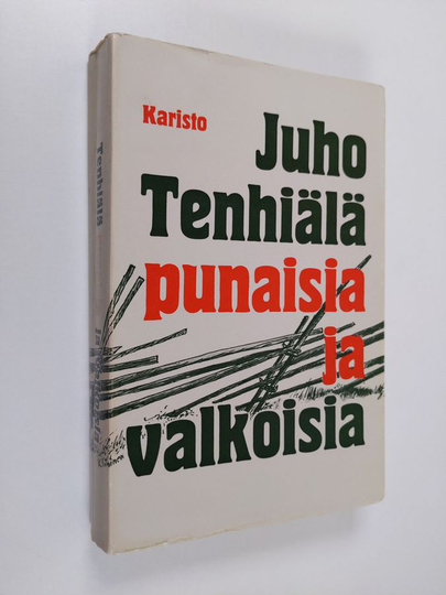 Juho Tenhiälä : Punaisia ja valkoisia