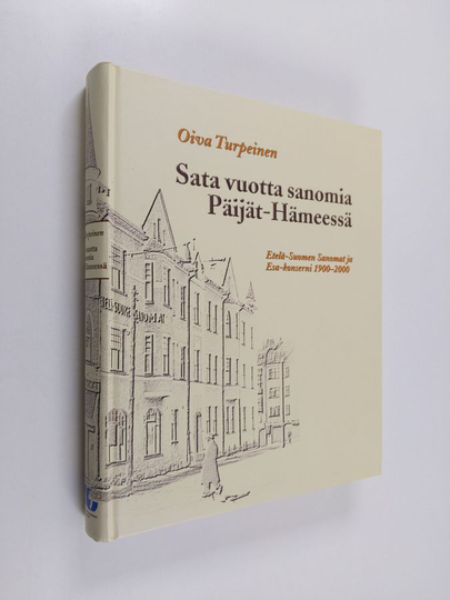Oiva Turpeinen : Sata vuotta sanomia Päijät-Hämeessä : Etelä-Suomen sanomat ja Esa-konserni 1900-2000