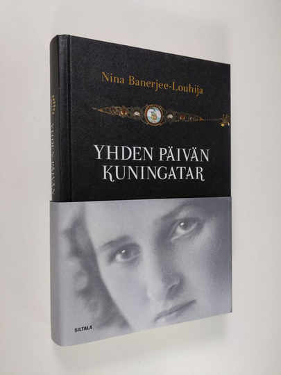 Nina Banerjee-Louhija : Yhden päivän kuningatar : valokuvia, muistoja, totta ja tarua Marietta Banerjeen elämästä