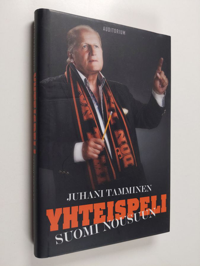 Juhani Tamminen : Yhteispeli : Suomi nousuun - Suomi nousuun