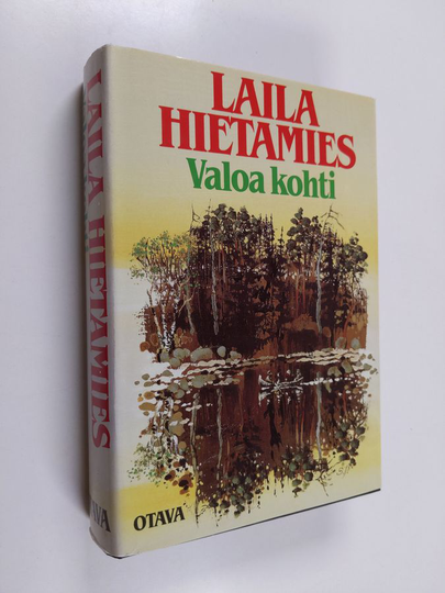 Laila Hietamies : Valoa kohti